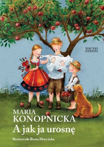 A jak ja urosnę - Maria Konopnicka