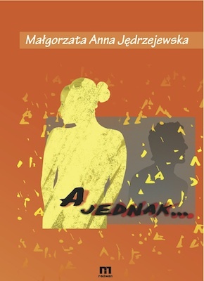 A jednak... - Małgorzata Anna Jędrzejewska