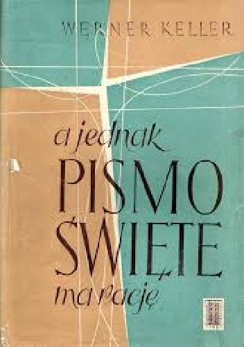 A jednak Pismo Święte ma rację - Werner Keller