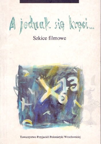 A jednak się kręci... Szkice filmowe - Piotr Lis