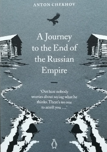 A Journey to the End of the Russian Empire - Antoni Czechow