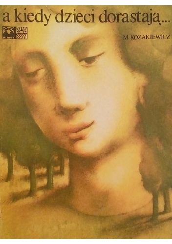 A kiedy dzieci dorastają... - Mikołaj Kozakiewicz