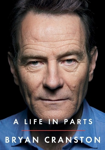 A Life in Parts - Bryan Cranston