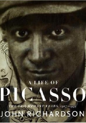 A Life of Picasso. The Triumphant Years, 1917-1932 - John Richardson