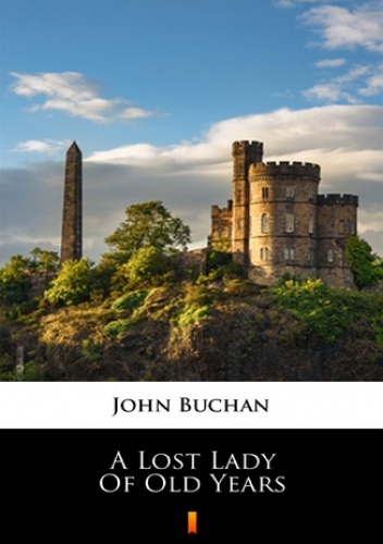 A Lost Lady of Old Years - John Buchan