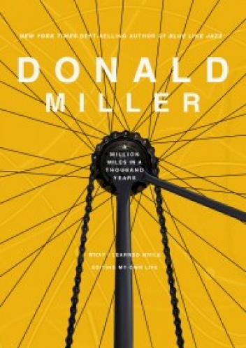 A Million Miles in a Thousand Years - Donald Miller