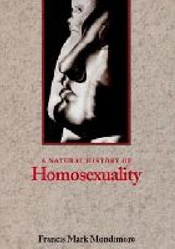 A Natural History of Homosexuality - Francis Mark Mondimore