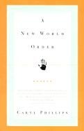 A New World Order: Essays - Caryl Phillips