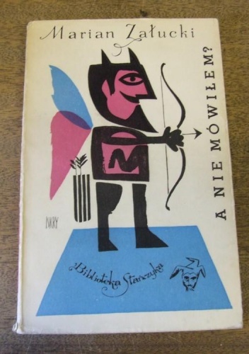 A nie mówiłem ? - Marian Załucki