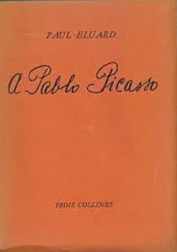 A Pablo Picasso - Paul Éluard