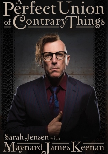 A Perfect Union of Contrary Things - Sarah Jensen, Maynard James Keenan