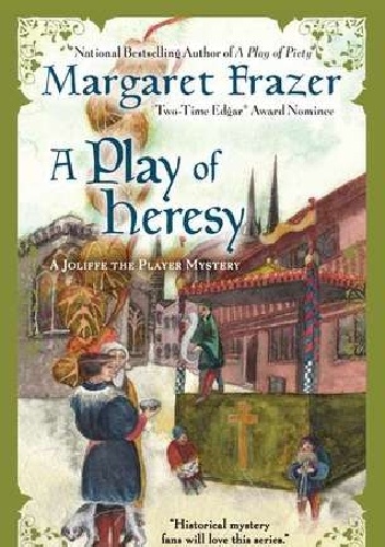 A Play of Heresy - Margaret Frazer
