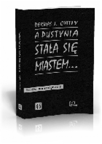 A pustynia stała się miastem... - Derwas Chitty
