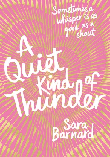 A Quiet Kind of Thunder - Sara Barnard