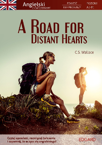 A Road for Distant Hearts Angielski z ćwiczeniami - C.S. Wallace