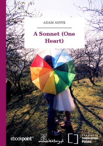 A Sonnet (One Heart) - Adam Asnyk