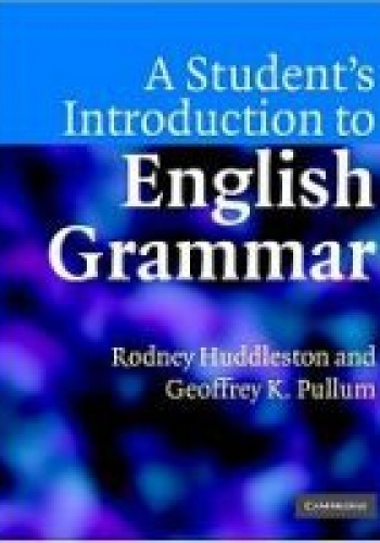 A Student's Introduction to English Grammar - Rodney Huddleston, Geoffrey K. Pullum