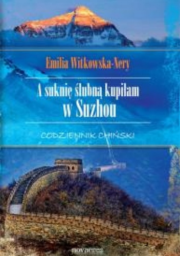 A suknię ślubną kupiłam w Suzhou. Codziennik chiński - Emilia Witkowska-Nery