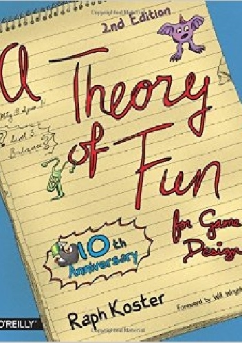 A Theory of Fun for Game Design - Raph Koster