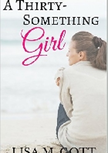A Thirty-Something Girl - Lisa M. Gott
