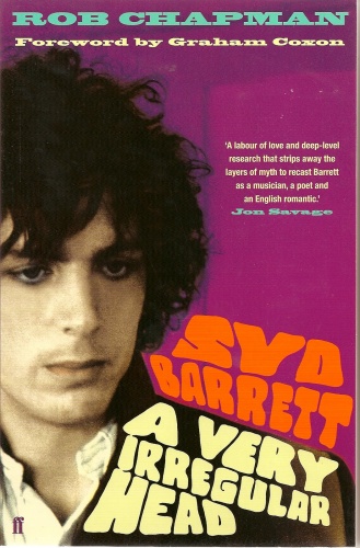 A Very Irregular Head: Syd Barrett - Rob Chapman