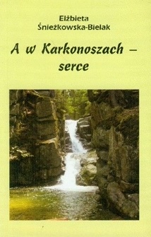 A w Karkonoszach - serce - Elżbieta Śnieżkowska-Bielak