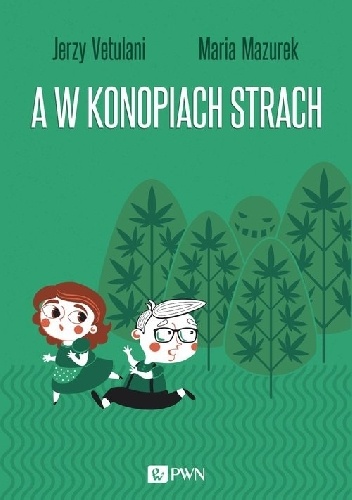 A w konopiach strach - Jerzy Vetulani, Maria Mazurek