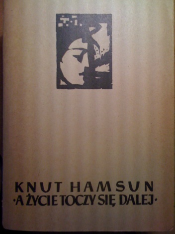 A życie toczy się dalej - Knut Hamsun