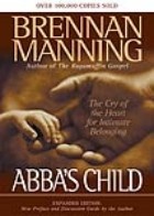 Abba's Child. The Cry of the Heart for Intimate Belonging. - Brennan Manning