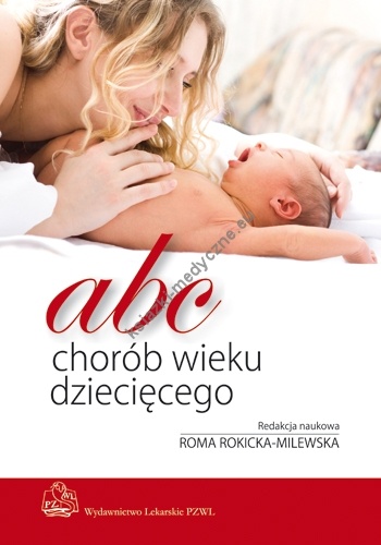 ABC chorób wieku dziecięcego - praca zbiorowa, Roma Rokicka-Milewska