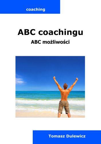 ABC coachingu, ABC możliwości - Tomasz Dulewicz