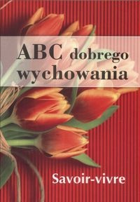 ABC dobrego wychowania - praca zbiorowa