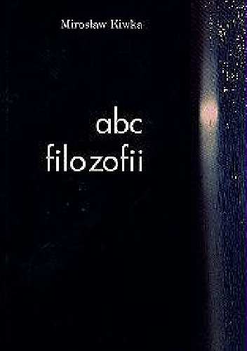 Abc filozofii - Mirosław Kiwka