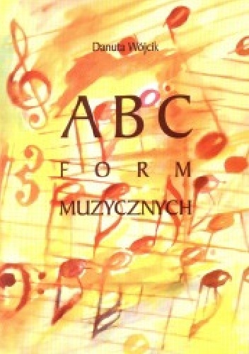 ABC form muzycznych - Danuta Wójcik