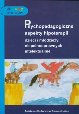 ABC hipoterapii. Psychopedagogiczne aspekty hipoterapii dzie - Anna Strumińska