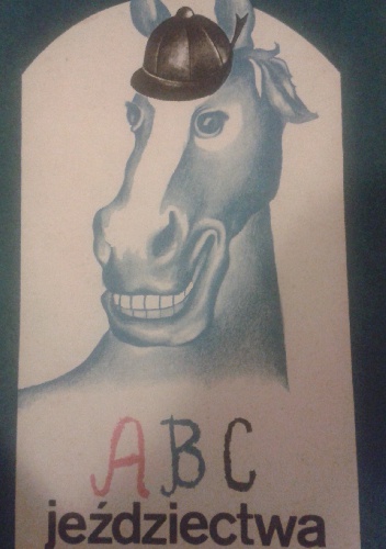 ABC jeździectwa - Jan Marek Kotowski, Elżbieta Warpechowska