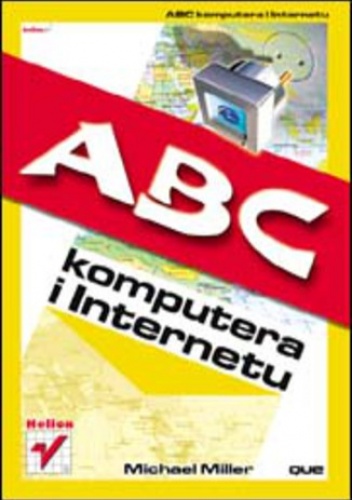 ABC komputera i Internetu - Michael Miller
