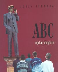 ABC męskiej elegancji - Jerzy Turbasa
