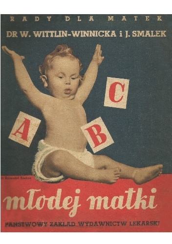 ABC młodej matki - Wiktoria Wittlin-Winnicka, J. Smalek