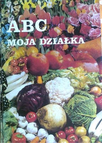 ABC moja działka - praca zbiorowa