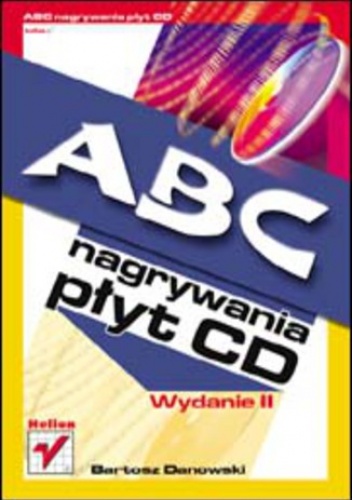 ABC nagrywania płyt CD. Wydanie II - Bartosz Danowski