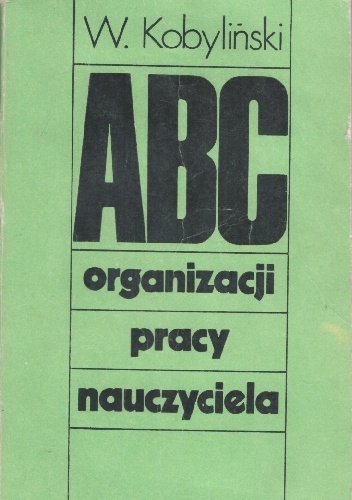 ABC organizacji pracy nauczyciela - Władysław Kobyliński