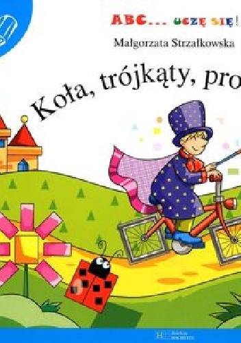 ABC Uczę się. Koła, trójkąty, prostokąty - Małgorzata Strzałkowska