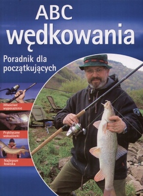 ABC wędkowania. Poradnik dla początkujących - Benno Sigloch