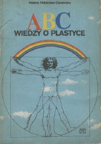 ABC wiedzy o plastyce - Helena Hohensee-Ciszewska