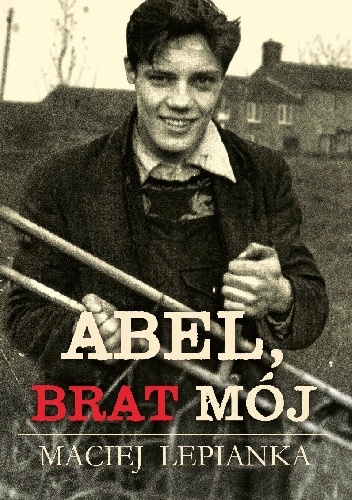 Abel, brat mój - Maciej Lepianka