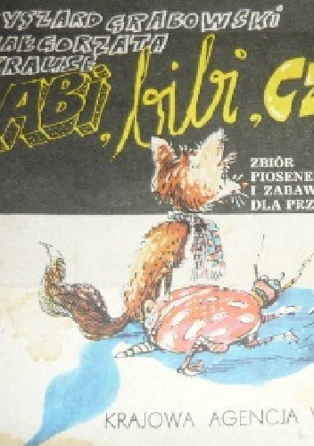 ABI, BIBI, CZIBI: Zbiór piosenek i zabaw dla przedszkolaków - Ryszard Grabowski, Małgorzata Krauze