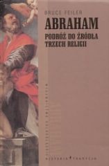 Abraham: podróż do źródła trzech religii - Bruce Feiler