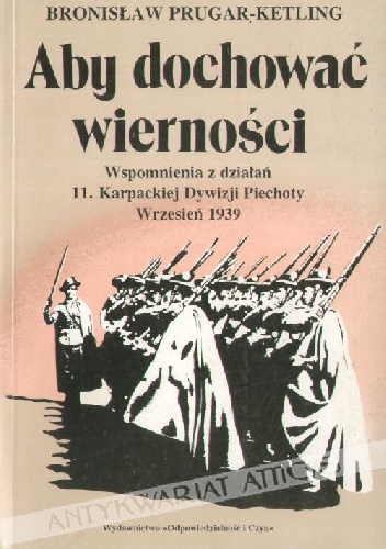 Aby dochować wierności - Bronisław Prugar-Ketling