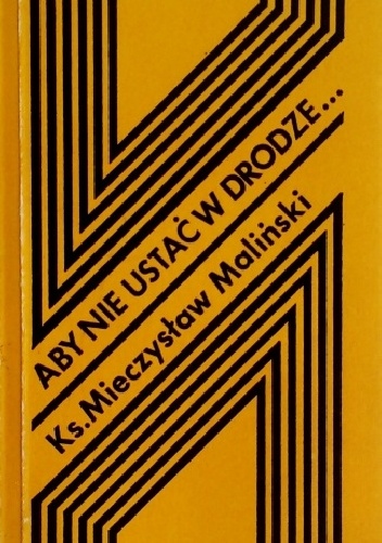 Aby nie ustać w drodze... - Mieczysław Maliński